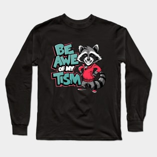 Be In Awe Of My Tism, Raccoon Graffiti Desain Long Sleeve T-Shirt